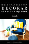 Grandes Ideas para Decorar Cuartos Pequeños